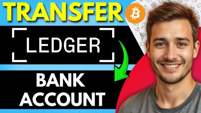 How to Transfer Crypto from Ledger to Bank Account (2025 Guide)