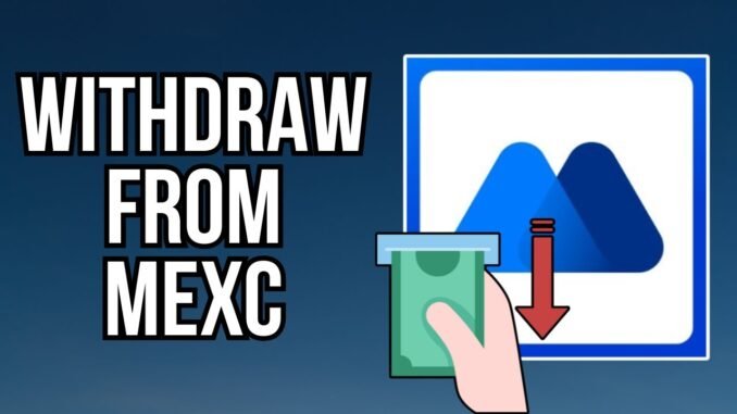 How to Withdraw from MEXC Exchange (2025 Guide) | Safe & Fast Crypto Withdrawals