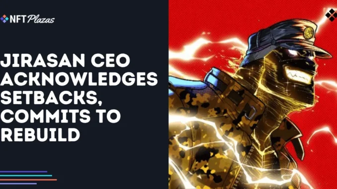 Jirasan Founder Acknowledges Setbacks, Commits to Rebuild