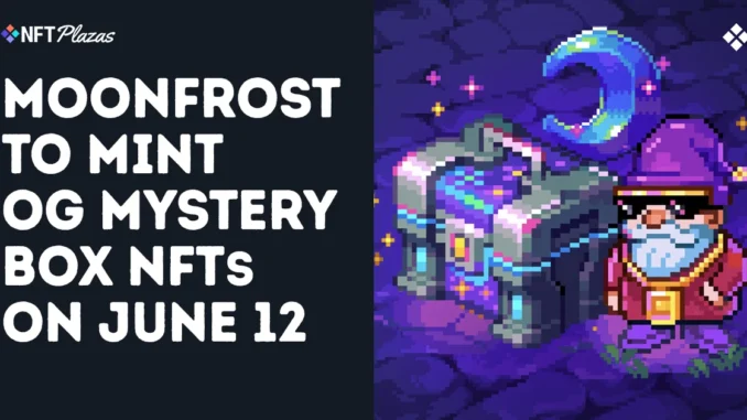 Moonfrost To Mint OG Mystery Box NFTs on June 12