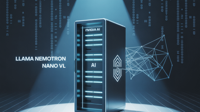 NVIDIA AI Releases Llama Nemotron Nano VL: A Compact Vision-Language Model Optimized for Document Understanding