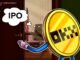 OKX To Consider IPO In US After Local Relaunch In April