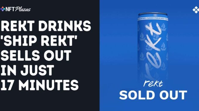 Rekt Drinks 'Ship Rekt' Sells Out In 17 Minutes