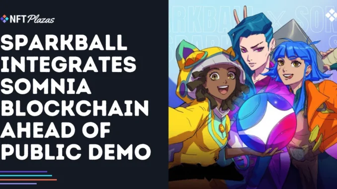 Sparkball Integrates Somnia Blockchain Ahead of Public Demo