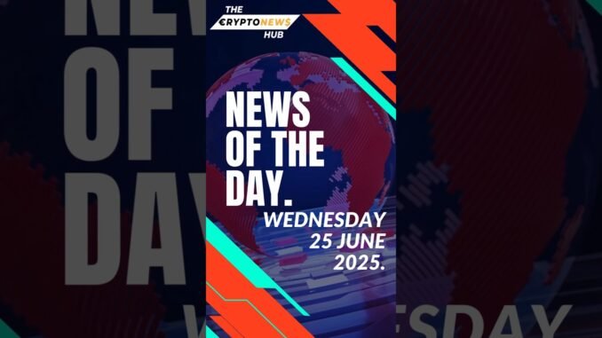 The crypto news hub is live.Leading stories for June 25, 2025.