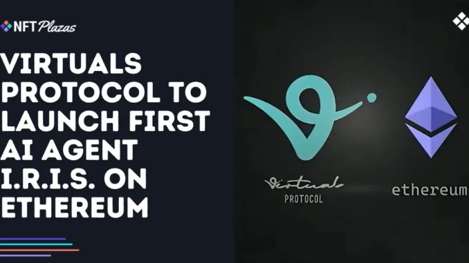 Virtuals Protocol to Launch First AI Agent I.R.I.S. on Ethereum