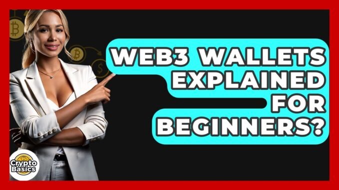 Web3 Wallets Explained For Beginners? - CryptoBasics360.com