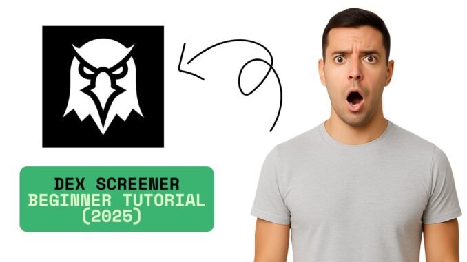 What You Need to Know About Dex Screener | Beginner Tutorial 2025