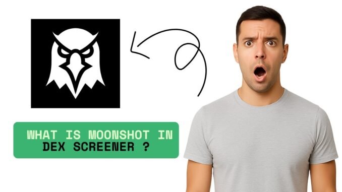 What is moonshot in DEX SCREENER