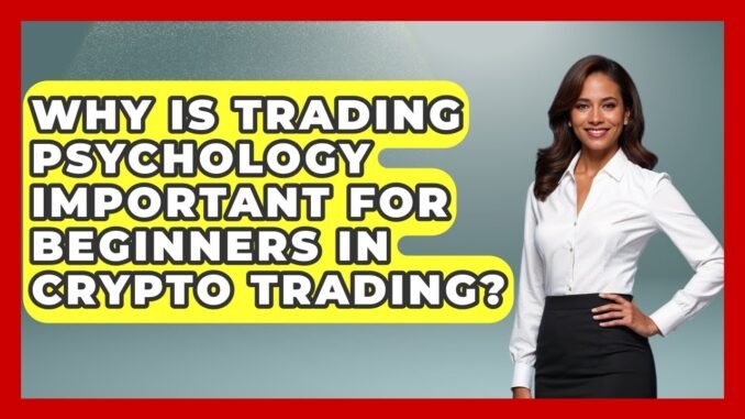Why Is Trading Psychology Important for Beginners in Crypto Trading? | Crypto Trading Strategists