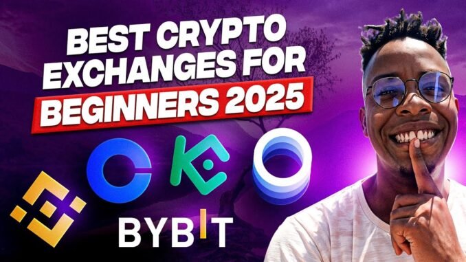 📢 𝗧𝗵𝗲 𝗕𝗲𝘀𝘁 𝗖𝗿𝘆𝗽𝘁𝗼 𝗘𝘅𝗰𝗵𝗮𝗻𝗴𝗲𝘀 𝗳𝗼𝗿 𝗕𝗲𝗴𝗶𝗻𝗻𝗲𝗿𝘀 𝗶𝗻 𝟮𝟬𝟮𝟱! 🚀 | 𝗨𝗹𝘁𝗶𝗺𝗮𝘁𝗲 𝗚𝘂𝗶𝗱𝗲 𝘁𝗼 𝗦𝗮𝗳𝗲 & 𝗘𝗮𝘀𝘆 𝗧𝗿𝗮𝗱𝗶𝗻𝗴 🔥