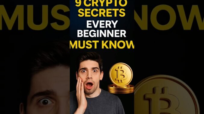 9 Crypto Secrets Every Beginner Must Know Before Investing!