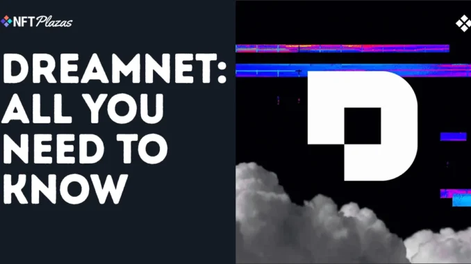 A Complete Guide to DreamNet: The Next-Gen Media Protocol