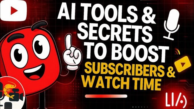 AI Tools & Secrets to Boost Subscribers & Watch Time | YouTube Beginner Masterclass
