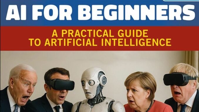 AI for Beginners - A practical guide to artificial intelligence