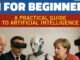 AI for Beginners - A practical guide to artificial intelligence