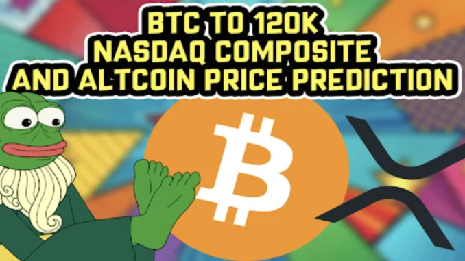 BTC to 120k, XRP price prediction, the next x 100 Coinpedia - Fintech & Cryptocurreny News Media