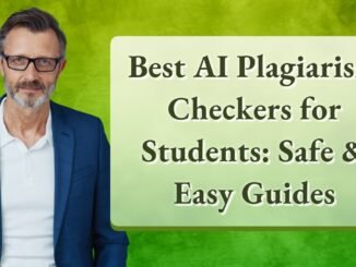 Best AI Plagiarism Checkers for Students: Safe & Easy Guides