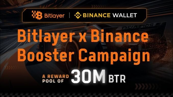 Binance web3 wallet Bitlayer Booster Campaign || 5.7M BTR Rewards - Phase 1