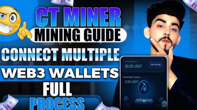 CT Miner Wallet Connection Guide | Multi-Wap3 Wallet Supported | Educational Video Only