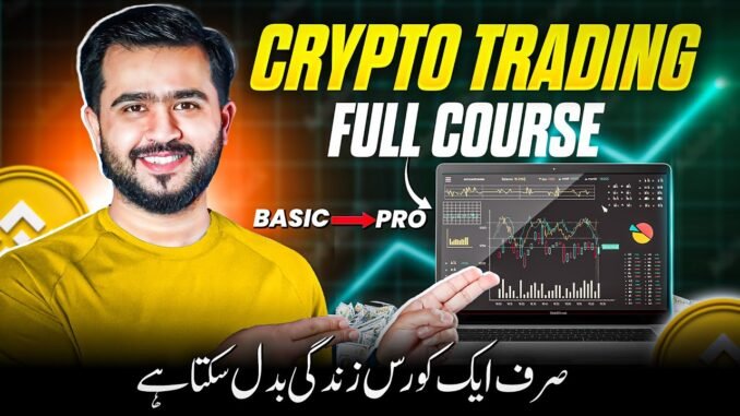 Complete Crypto Trading Course for Beginners in Pakistan | Urdu & Hindi