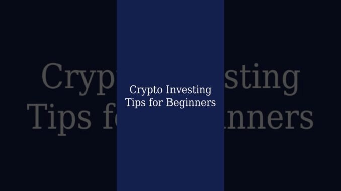 Crypto Investing Tips for Beginners#Shorts