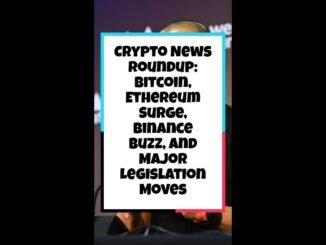 Crypto News Roundup: Bitcoin, Ethereum Surge, Binance Buzz, and Major Legislation Moves
