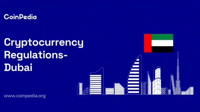 Crypto Regulations in UAE- Dubai in 2025 Coinpedia - Fintech & Cryptocurreny News Media