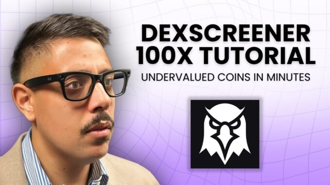 Dexscreener Tutorial for Beginners: How I Find 100x Memecoins Before Anyone Else