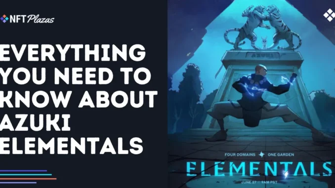 Everything You Need to Know About Azuki Elementals Everything You Need to Know About Azuki Elementals