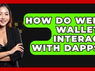 How Do Web3 Wallets Interact With DApps? - CryptoBasics360.com