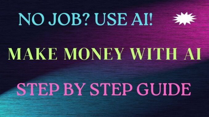 How to Make Money with AI in 2025 (Beginner Friendly)