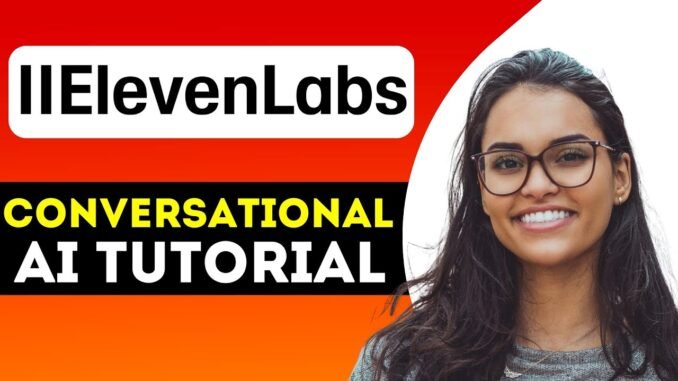 How to Use ElevenLabs Conversational AI (Beginner’s Full Tutorial)