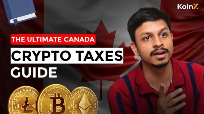 How to calculate Crypto taxes in Canada | Detailed Guide 2025