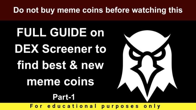 How to find new and best meme coin on Dex Screener Tutorial Part - 1 | By FNC