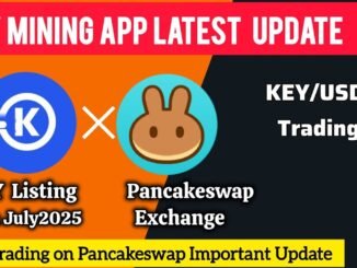 KEY Chain Mining App Update | KEY × Pancakeswap DEX Listing | KEY  Price | KEY Withdrawal Update