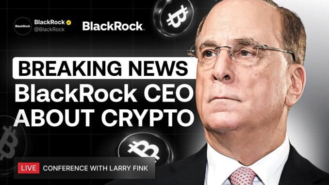 LIVE: BlackRock CEO Announces Major Crypto Move! This Speech Will Reshape the Crypto Industry!
