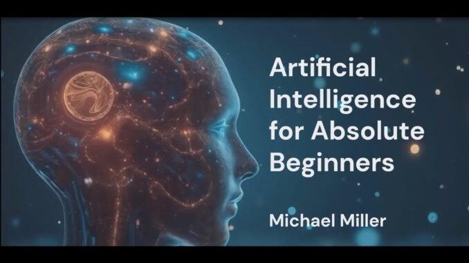 Lesson 02: What AI Is (Artificial Intelligence for Absolute Beginners )