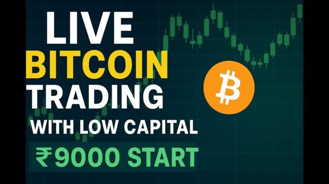 Live Bitcoin Trading with ₹9000 Capital | Crypto for Beginners 2025