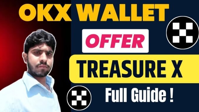 OKX Wallet - TreasureX Offer Full Guide || TreasureX Main Kaise Participate kare