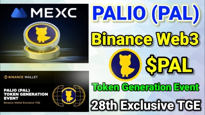 PAL Token Generation Event Binance Web3 Wallet 28th Exclusive TGE Airdrop Earn free token now