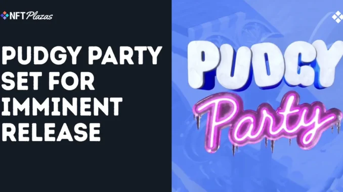 Pudgy Party Set For Imminent Release on iOS and Android