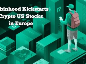 Robinhood Launches US Stock Tokens in Europe: A Step Toward On-Chain Crypto Adoption