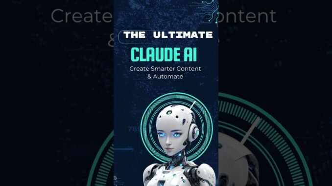 The Ultimate Claude AI Guide Boost Your Business with Smart Content & Automation Mobile Video