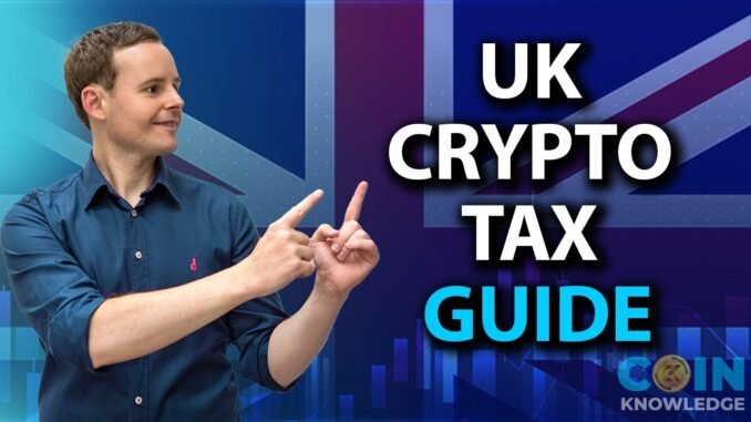 The Ultimate UK Crypto Tax Guide For Beginners (Part 1)