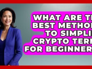 What Are the Best Methods to Simplify Crypto Terms for Beginners?