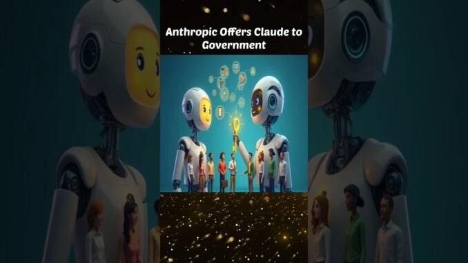AI News: Anthropic Challenges OpenAI, Offers Claude to US Gov for Just $1