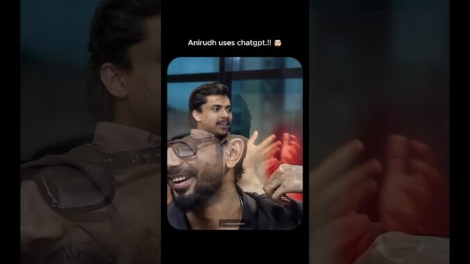 Anirudh uses chatgpt ‼️🤯