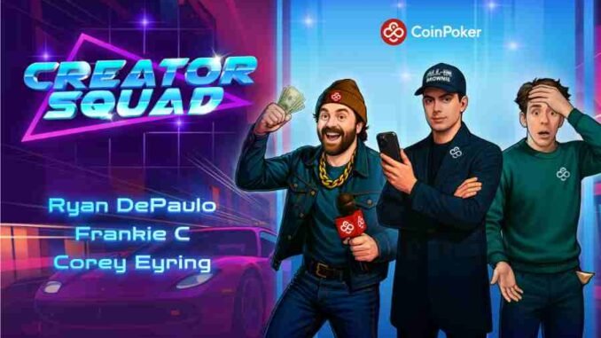 CoinPoker anuncia el Creator Squad con Corey Eyring, Frankie C. y Ryan Depaulo