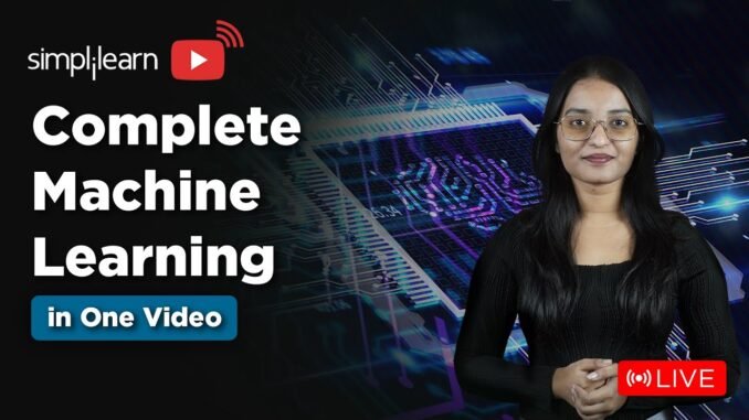 Complete Machine Learning in One Video | Machine Learning Tutorial For Beginners 2025 | Simplilearn